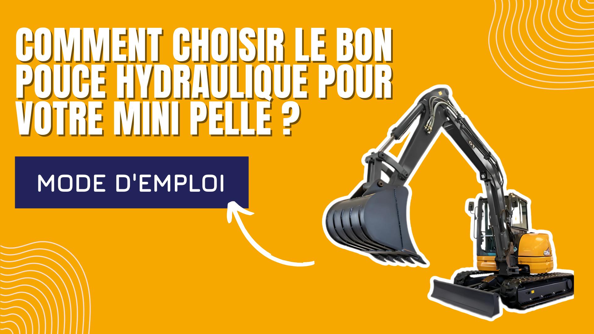 Comment choisir le bon pouce hydraulique pour votre mini pelle ?