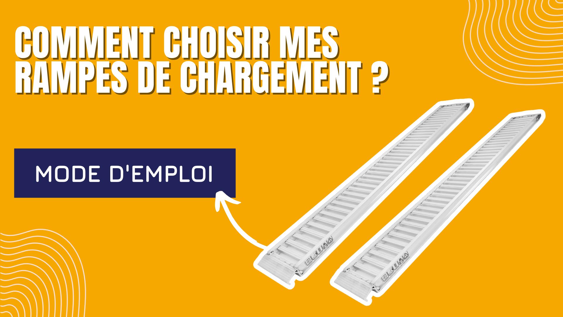 Comment choisir mes rampes de chargement 