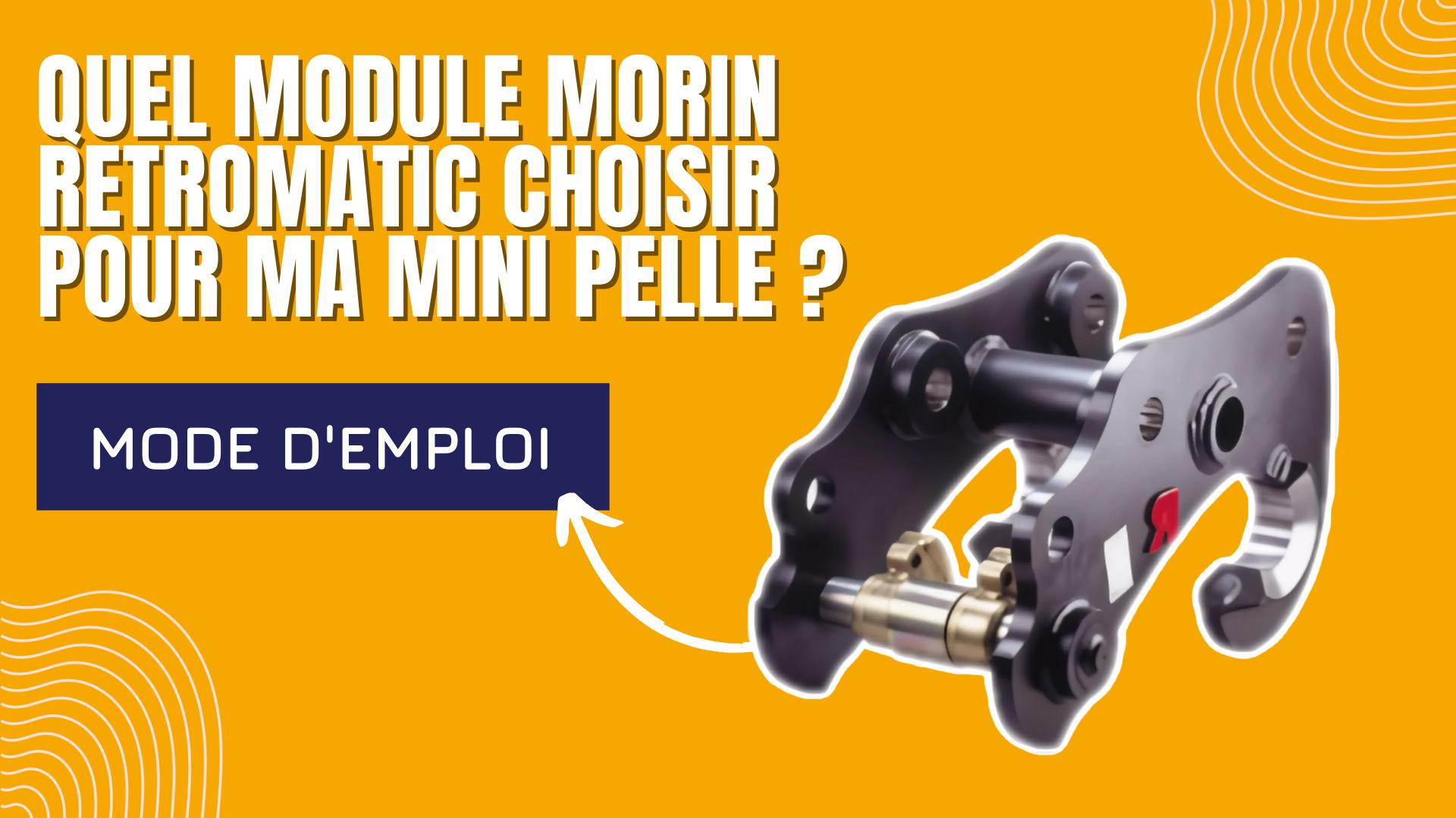 Quel module MORIN RETROMATIC choisir pour ma mini pelle ?