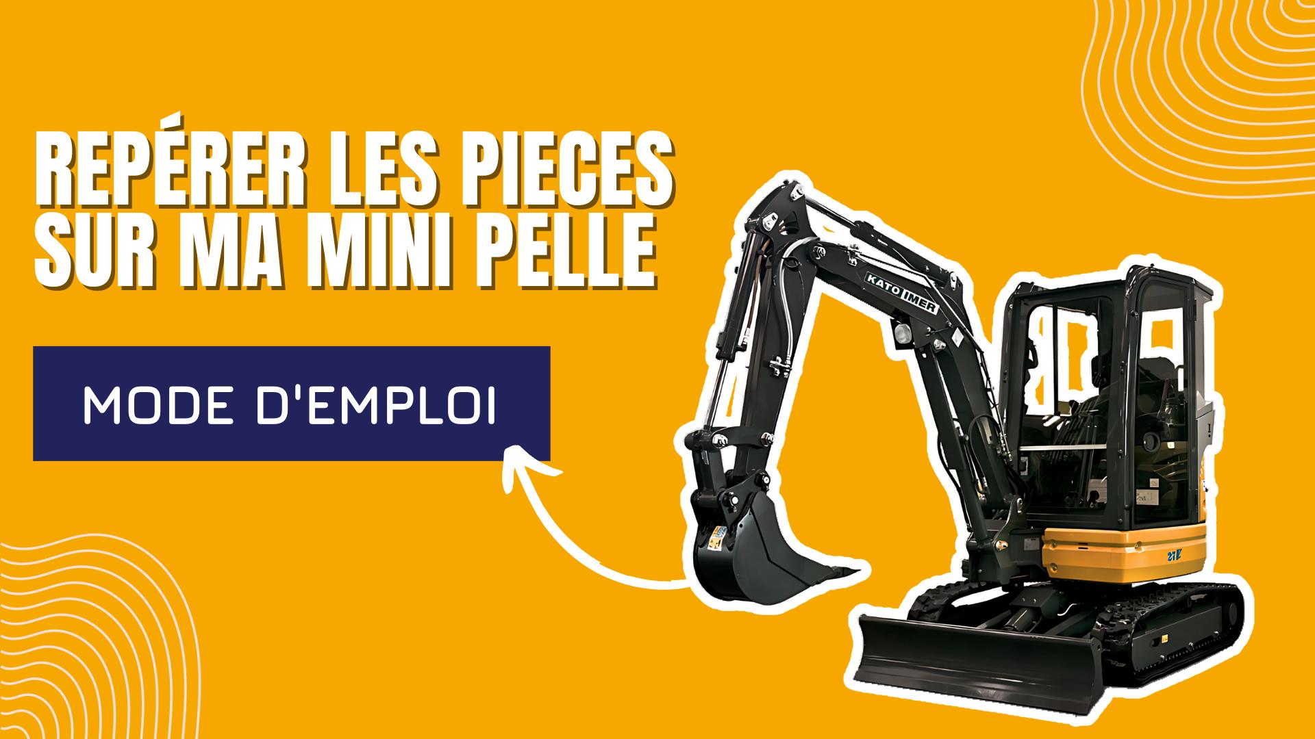 Repérer les pièces sur ma mini pelle 